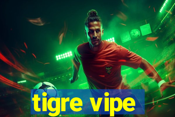 tigre vipe